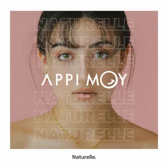 Naturelle by Appi Moy