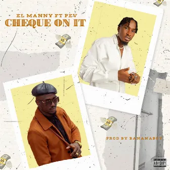 Cheque On It by El Manny