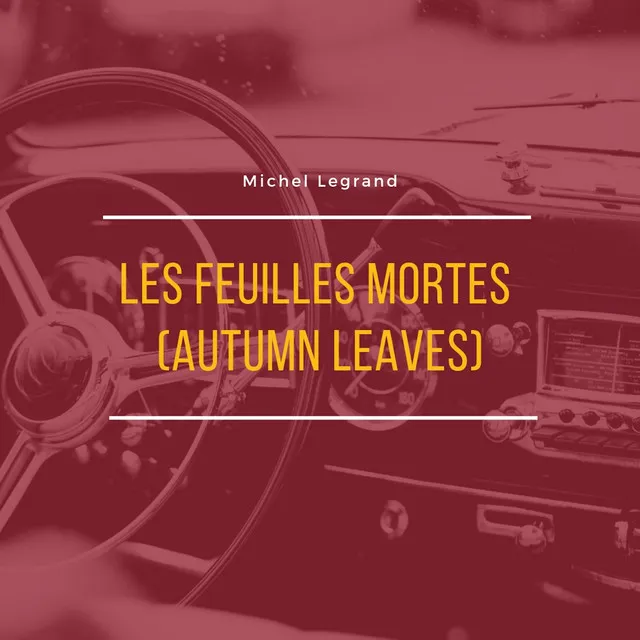 Les feuilles mortes (Autumn leaves)