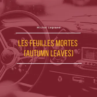 Les feuilles mortes (Autumn leaves) by Michel Legrand And His Orchestra