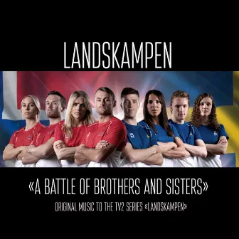 Landskampen - The battle of brothers and sisters by Raymond Enoksen