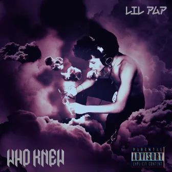 Who Knew by Lil Pap