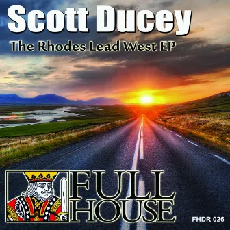 The Rhodes Lead West EP by Scott Ducey