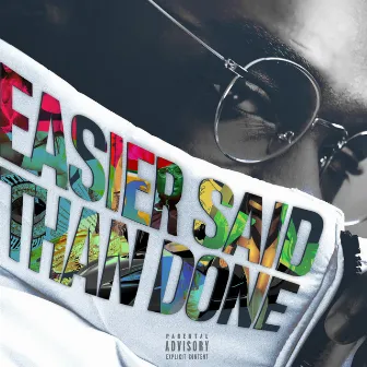 Easier Said Than Done by KWEY B