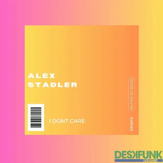 I Don't Care by Alex Stadler