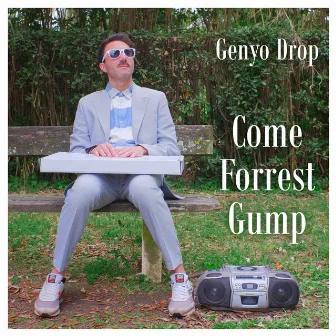 Come Forrest Gump by Genyo Drop