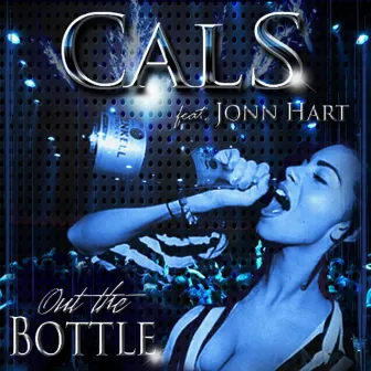 Out The Bottle (feat. Jonn Hart) - Single by Cals