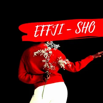 Sho by Effji