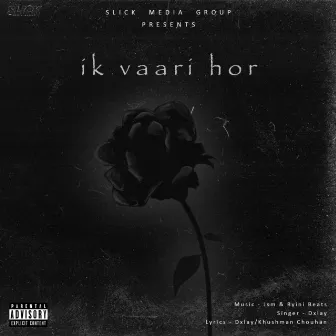 Ik Vaari Hor by Dxlay