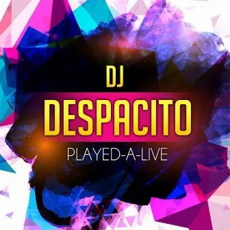 Played-A-Live by DJ Despacito