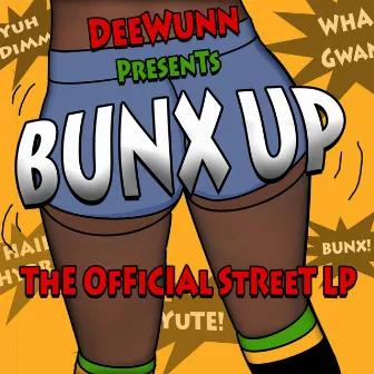 Bunx Up [The Official Street LP] by DeeWunn