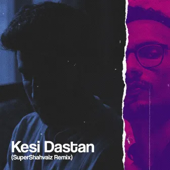 Kesi Dastaan (SuperShavaiz Remix) by Musa Khan