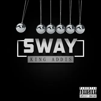 Sway by King Addis