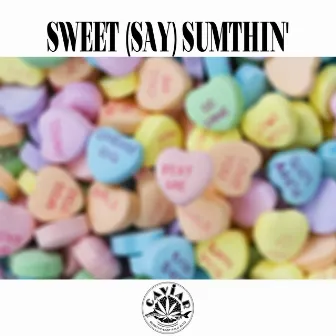 Sweet (Say) Sumthin by Hefna Gwap