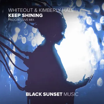 Keep Shining (Progressive Mix) by Kimberly Hale