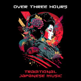 Over Three Hours Traditional Japanese Music by Traditional Japanese Music Academy