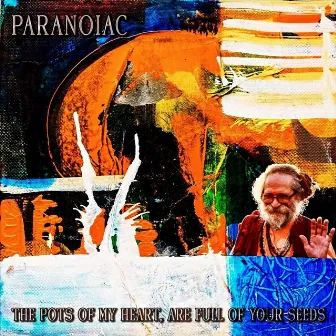 The Pots of My Heart, Are Full of Your Seeds by Paranoiac