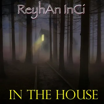 In the House by Reyhan Inci