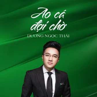 Ao Cá Đợi Chờ by Hoàng Thắng