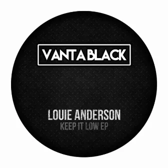 Keep It Low EP by Louie Anderson