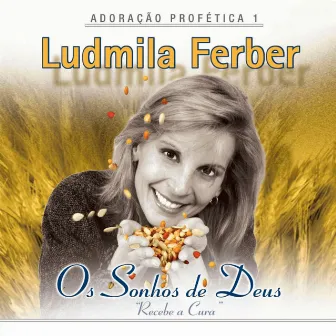 Adoração Profética: Os Sonhos de Deus by Ludmila Ferber