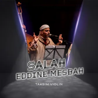 TAKSIM VIOLIN by Salah Eddine Mesbah