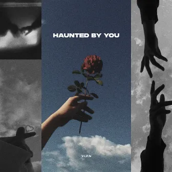 HAUNTED BY YOU by V.I.P.N