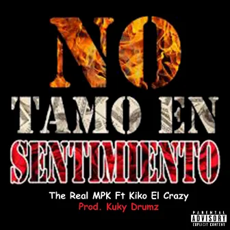 No Tamo En Sentimiento by The Real MPK