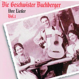 Ihre Lieder by Geschwister Buchberger