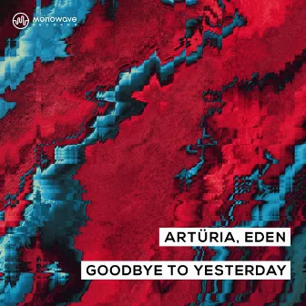 Goodbye to Yesterday by Eden