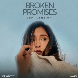 Broken Promises (LoFi Version) by Sukanth