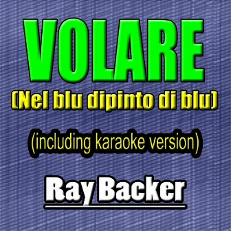 Volare (Nel blu dipinto di blu) by Ray Baker