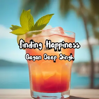 Finding Happiness by Gagan Deep Singh