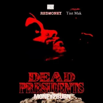 Dead presidents by TinT MaK