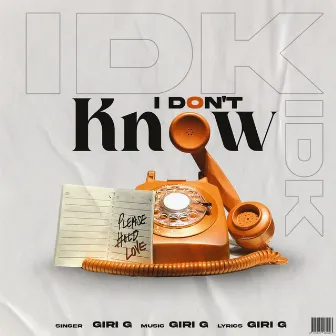 IDK by GIRI G