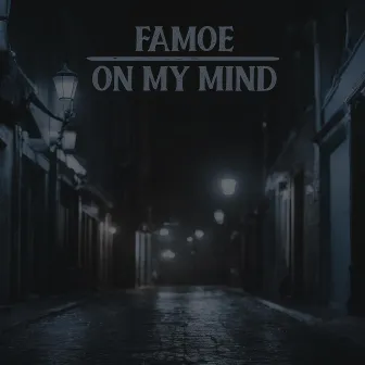 On My Mind by Famoe