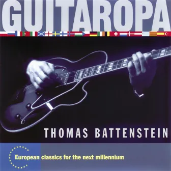 Guitaropa (European Classics for the New Millennium) by Thomas Battenstein