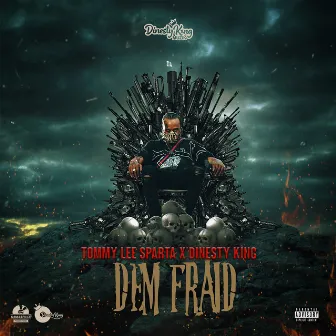 Dem Fraid by Dinesty King