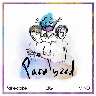 Paralyzed by Fakecake