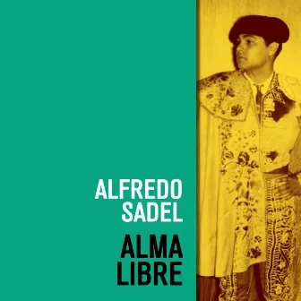 Alma libre by Alfredo Sadel