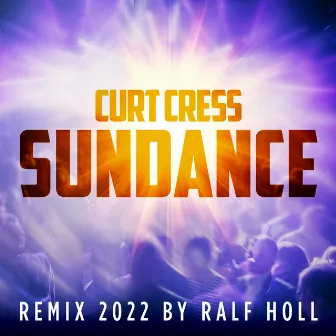 SUNDANCE (Ralf Holl Remix) by Curt Cress