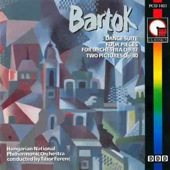 Bartók: Dance Suite - Four Pieces For Orchestra, Op.12 - Two Pictures, Op.10 by Tibor Ferenc