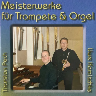 Meisterwerke für Trompete und Orgel by Uwe Komischke