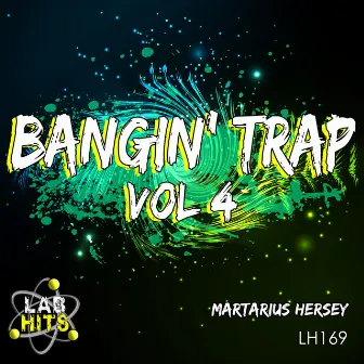 Bangin' Trap, Vol. 4 by Martarius Hersey