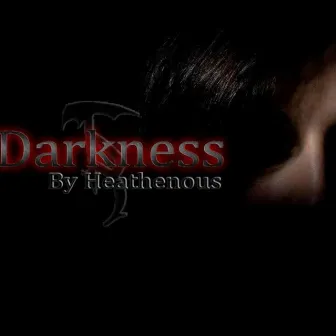 Darkness by Heathenous