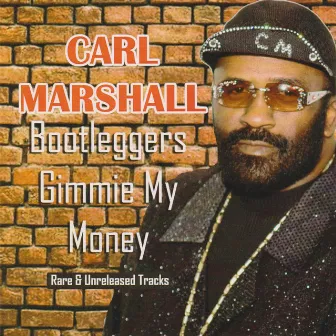 Bootleggers Gimmie My Money by Carl Marshall