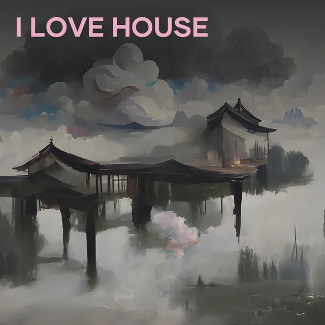 I Love House