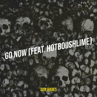 Go Now by Don Hades