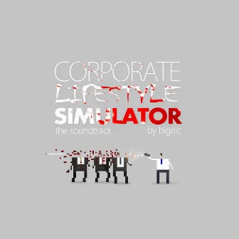 Zombies/Corporate Lifestyle Simulator OST by Bignic