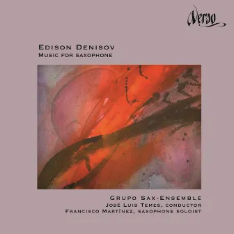 Edison Denisov: Music for saxophone by Francisco Martinez